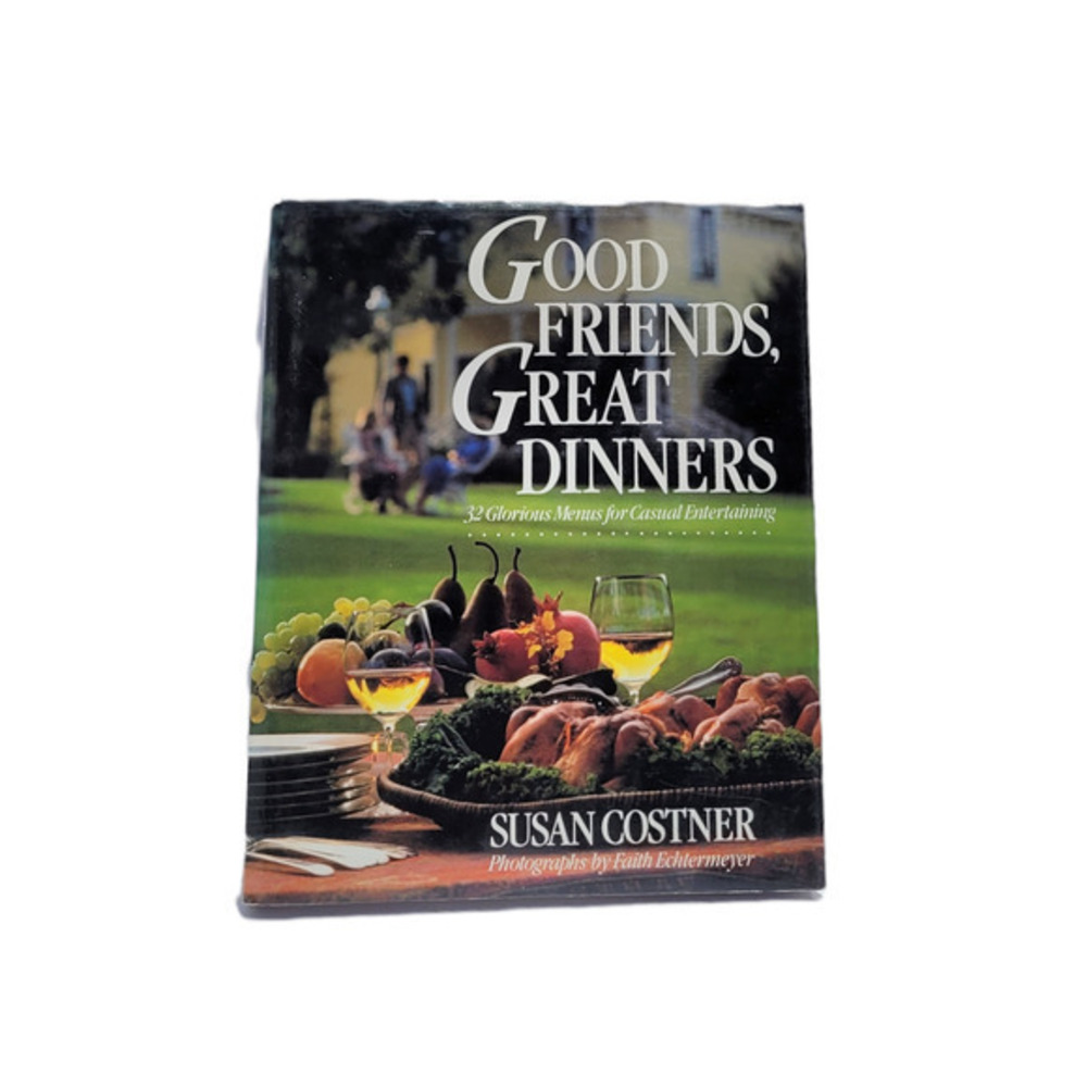 Good Friends, Great Dinners, by‎ Susan Costner 1987 Entertaining Cookbook